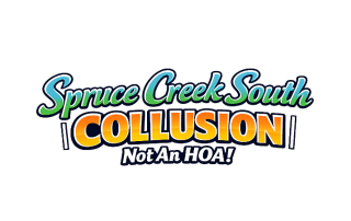 Spruce Creek South | Collusion Not A HOA