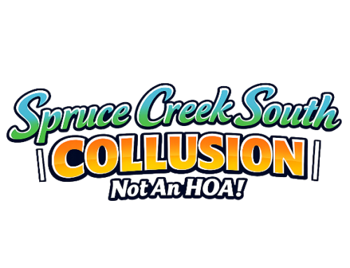 Spruce Creek South | Collusion | Not A HOA!